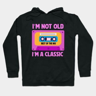 Vintage Pink Cassette Tape I'm Not Old I'm A Classic Hoodie